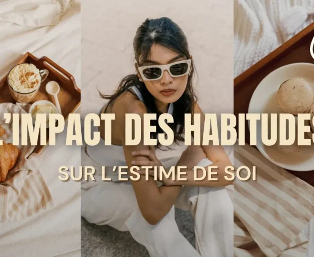 L’impact des habitudes sur l’estime de soi