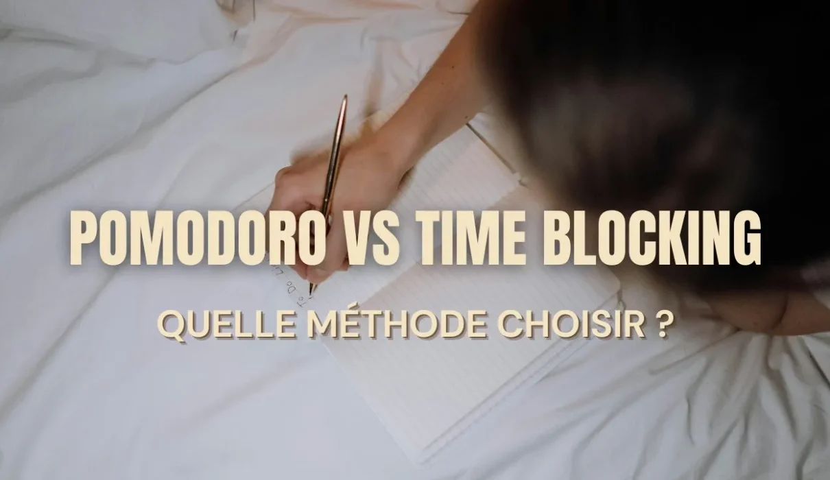 Pomodoro vs Time Blocking : quelle méthode choisir ?