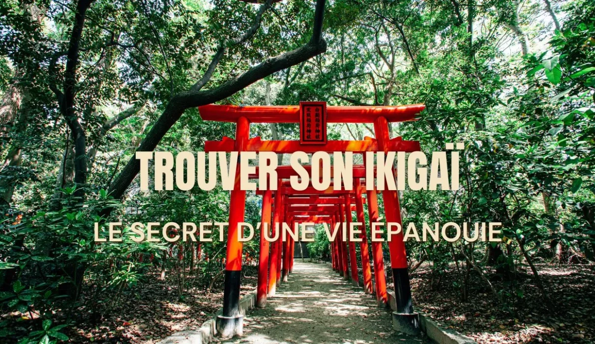 Trouver son Ikigaï : le secret d’une vie épanouie