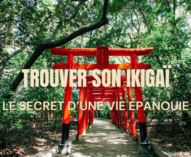 Trouver son Ikigaï : le secret d’une vie épanouie